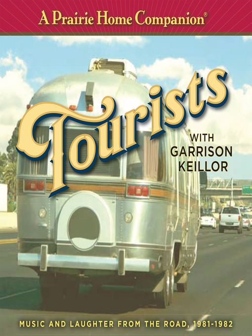 Title details for A Prairie Home Companion--Tourists by Garrison Keillor - Wait list